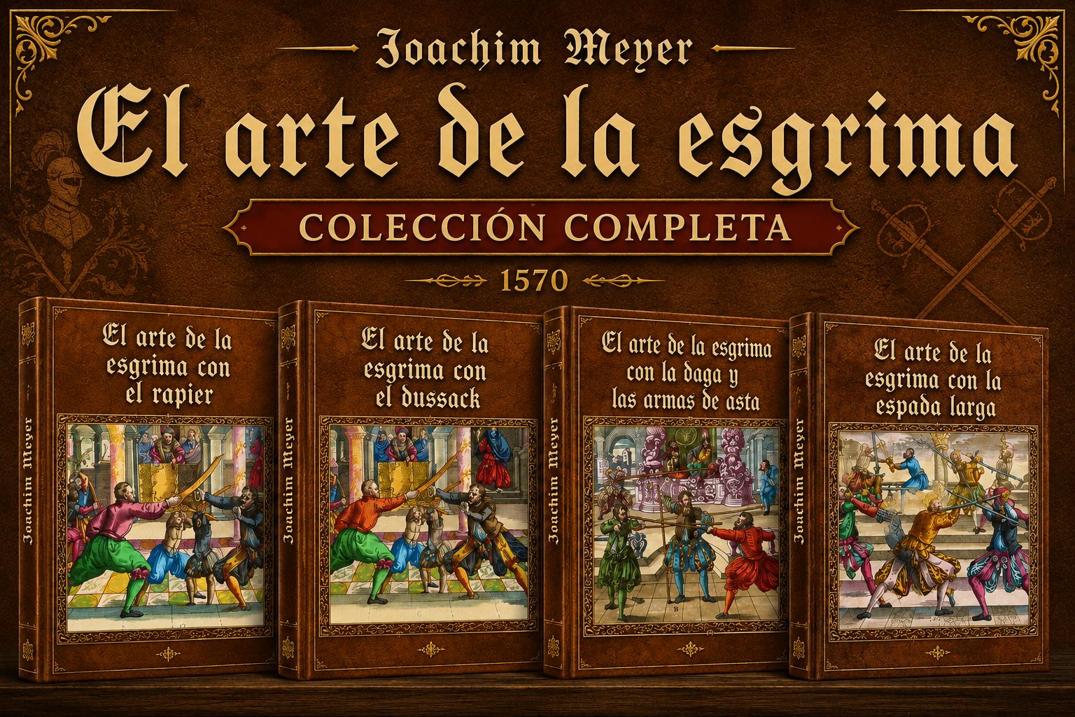 Joachim Meyer : El arte de la esgrima — Colección completa en 4 volúmenes